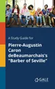 A Study Guide for Pierre-Augustin Caron DeBeaumarchais.s 