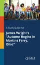 A Study Guide for James Wright.s 
