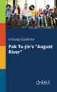 A Study Guide for Pak Tu-jin.s 