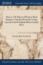 Elisa. or, The Pattern of Women: Moral Romance: Translated From the German Upon the Fourth Original Edition; by John Ebers - Wilhelmine Wobeser