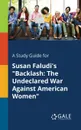 A Study Guide for Susan Faludi.s 