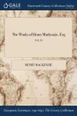 The Works of Henry Mackenzie, Esq; VOL. IV - Henry Mackenzie