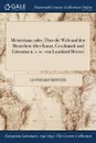 Meisteriana. oder, Uber die Welt und den Menschen: uber Kunst, Geschmack und Litteratur u. s. w.: von Leonhard Meister - Leonhard Meister
