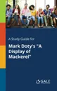 A Study Guide for Mark Doty.s 