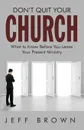 Don.t Quit Your Church - Jeffrey D. Brown