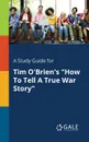 A Study Guide for Tim O.Brien.s 