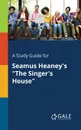 A Study Guide for Seamus Heaney.s 