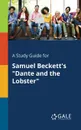 A Study Guide for Samuel Beckett.s 