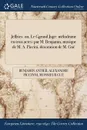 Jeffries. ou, Le Ggrand Juge: melodrame en trois actes: par M. Benjamin, musique de M. A. Piccini, decoration de M. Gue - Benjamin Antier, Alexandre Piccinni, Monsieur Gué