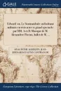 Edward. ou, Le Somnambule: melodrame militaire en trois actes et grand spectacle: par MM. A. et B.: Musique de M. Alexandere Piccini, ballet de M. ... - Hyacinthe Albertin, Jean-Bernard-Eugène Cantiran de Boirie