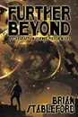 Further Beyond. A Lovecraftian Science Fiction Novel - Brian Stableford