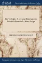 Der Verfolgte. T. 1-3. eine Rittersage von Friedrich Baron de La Motte Fouque - Friedrich La Motte-Fouqué