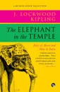 The Elephant in the Temple. Tales of Beast and Man in India - John Lockwood Kipling