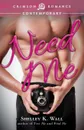 Need Me - Shelley K. Wall