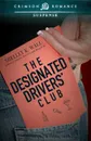 The Designated Drivers. Club - Shelley K. Wall