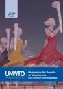 Maximizing the Benefits of Mega Events for Tourism Development. Cases from the Olympics, FIFA World Cup and Expo - World Tourism Organization (UNWTO)