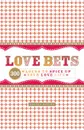 Love Bets. 300 Wagers to Spice Up Your Love Life - Sharon Naylor