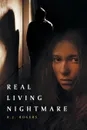 Real Living Nightmare - R. J. Rogers