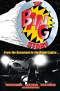The BANG Story. From the Basement to the Bright Lights - Lawrence Knorr, Frank Ferrara, Tony Diorio