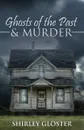 Ghosts of the Past . Murder - Shirley Gloster