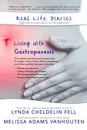 Real Life Diaries. Living with Gastroparesis - Lynda Cheldelin Fell, Melissa Adams VanHouten