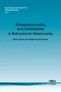 Entrepreneurship and Institutions. A Bidirectional Relationship - Niklas Elert, Magnus Henrekson