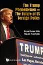 TRUMP PHENOMENON AND THE FUTURE OF US FOREIGN POLICY, THE - Daniel Quinn Mills, Steven Rosefielde