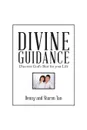 DIVINE GUIDANCE. Discover God.s Best for Your Life - Benny and Sharon Tan