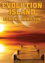 Evolution Island - Edmond Hamilton