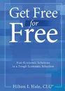 Get Free for Free. Non-Economic Solutions in a Tough Economic Situation - Hilton Hale