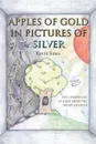 Apples of Gold in Pictures of Silver. The Chronicles of Hiest from the Heart of Kevin - Kevin Jones