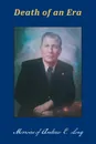 Death  of  an  Era. Memoirs  of  Andrew  E.  Long - Andrew  E. Long