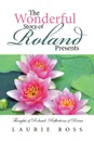 The Wonderful Story of Roland Presents. Thoughts of Roland, Reflections of Reina - Laurie Ross
