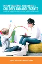 Psycho-Educational Assessments of Children and Adolescents. Practical Suggestions for Teachers, Parents and Students - PhD Joseph Nii Abekar Mensah