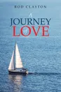 A Journey of Love - Rod Clayton