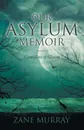 Our Asylum Memoir. Corridors of Gloom - Zane Murray