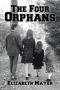 The Four Orphans. Edited by Sonya Mayer-Cox - Elizabeth Mayer