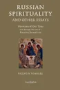 Russian Spirituality and Other Essays. Mysteries of Our Time Seen Through the Eyes of a Russian Esotericist - Valentin Tomberg, James Richard Wetmore