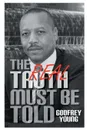 The Real Truth Must Be Told - Godfrey Young