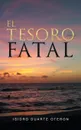 El tesoro fatal - Isidro Duarte Oteron