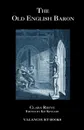 The Old English Baron. A Gothic Story, with Edmond, Orphan of the Castle - Clara Reeve, John Broster