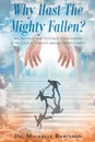 Why Hast The Mighty Fallen.. An Intrinsic and Extrinsic Examination of the Lack of Counsel among Fallen Leaders - Dr. Michelle Robinson