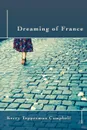 Dreaming of France - Kerry Tepperman Campbell