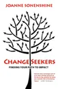 ChangeSeekers. Finding Your Path to Impact - Joanne Sonenshine