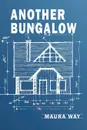 Another Bungalow - Maura Way