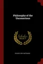 Philosophy of the Unconscious - Eduard von Hartmann