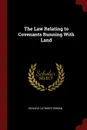The Law Relating to Covenants Running With Land - Richard Cuthbert Brown