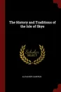 The History and Traditions of the Isle of Skye - Alexander Cameron