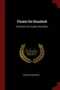 Flower De Hundred. The Story of a Virginia Plantation - Burton Harrison