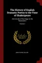 The History of English Dramatic Poetry to the Time of Shakespeare. And Annals of the Stage to the Restoration; Volume 3 - John Payne Collier